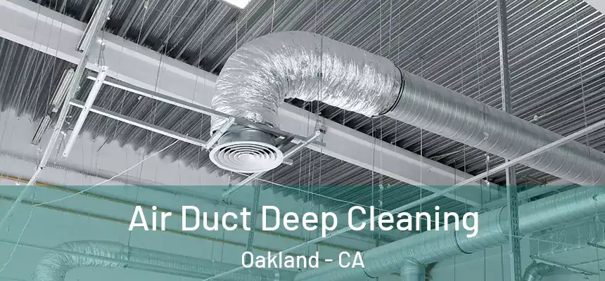 Air Duct Deep Cleaning Oakland - CA