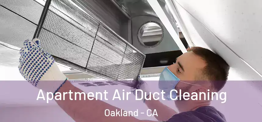  Apartment Air Duct Cleaning Oakland - CA