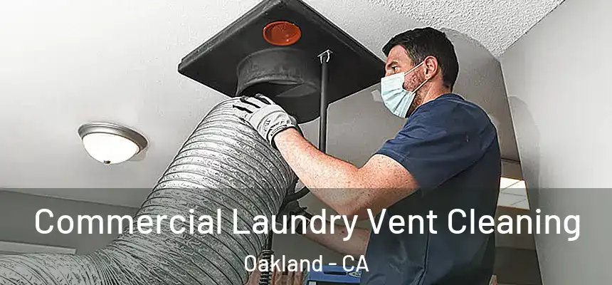  Commercial Laundry Vent Cleaning Oakland - CA