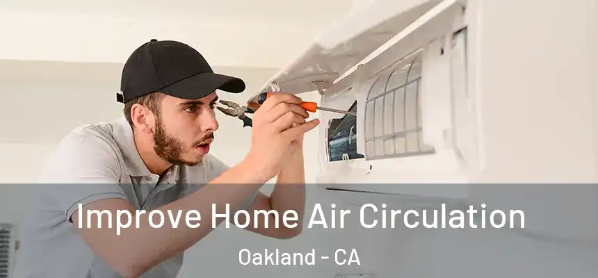  Improve Home Air Circulation Oakland - CA