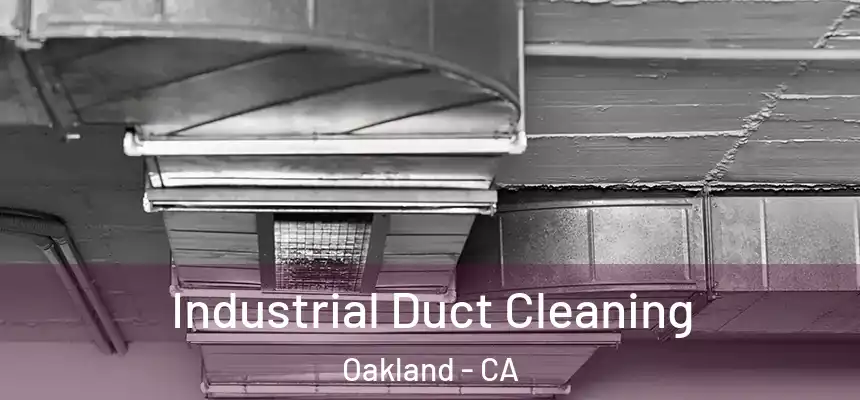  Industrial Duct Cleaning Oakland - CA