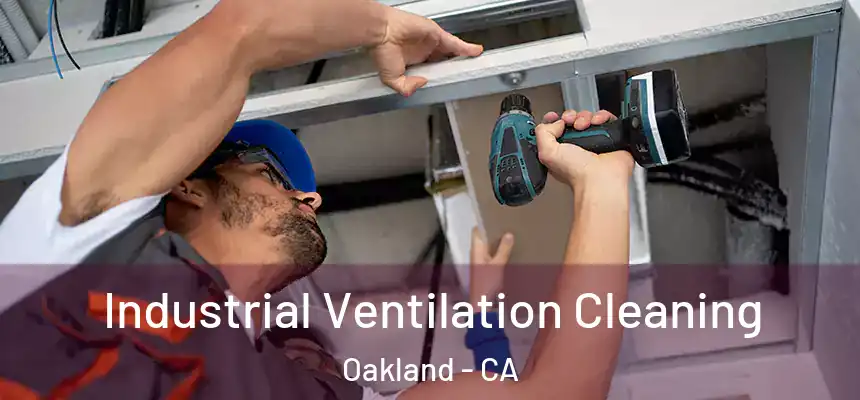  Industrial Ventilation Cleaning Oakland - CA