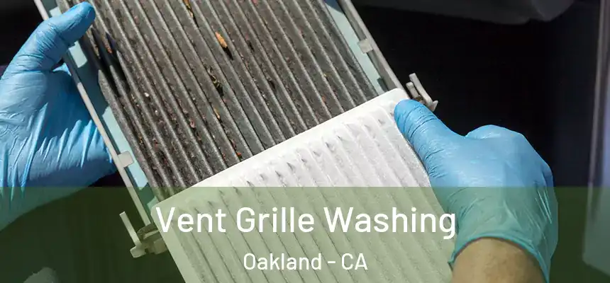  Vent Grille Washing Oakland - CA